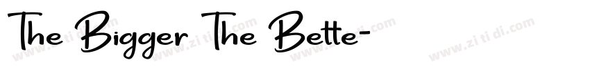 The Bigger The Bette字体转换